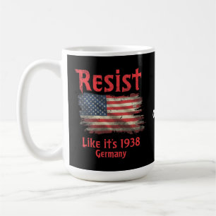 Resist Like It's 1938 Germany Cool Political Coffee Mug