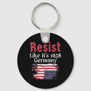 Resist Like Its 1938 Germany Key Ring