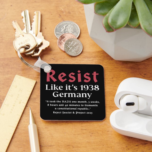 Resist Like It's 1938 Germany Key Ring (Desk)