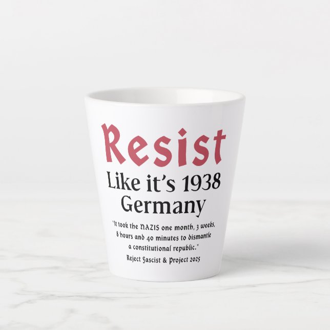 Resist Like It's 1938 Germany Latte Mug (Front)