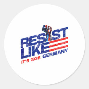 Resist Like It's 1938 Germany Reject Fascism Proje Classic Round Sticker