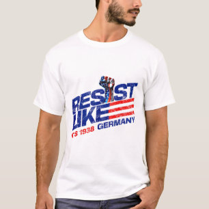 Resist Like It's 1938 Germany Reject Fascism Proje T-Shirt