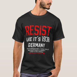Resist Like Its 1938 Germany Reject Fascism Projec T-Shirt