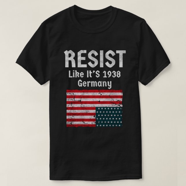Resist Like It's 1938 Germany T-Shirt (Design Front)