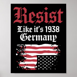 Resist Like It's 1938 Germany Usa Flag  Poster