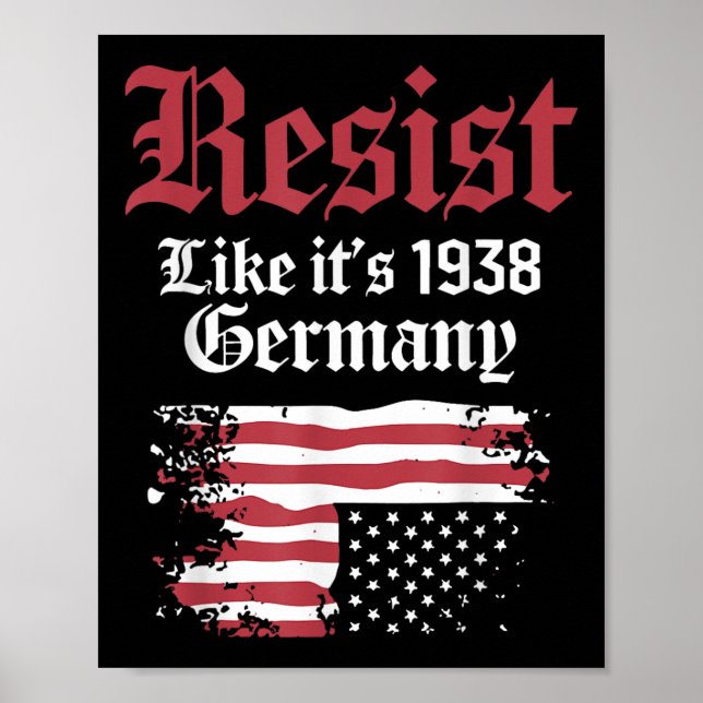 Resist Like Its 1938 Germany Usa Flag  Poster (Front)