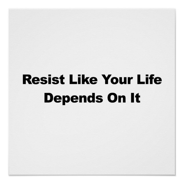 Resist Like Your Life Depends On It Poster (Front)