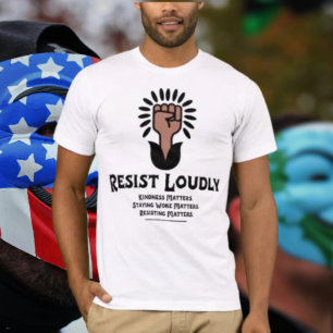Resist Loudly T-Shirt Raised Fist for Justice