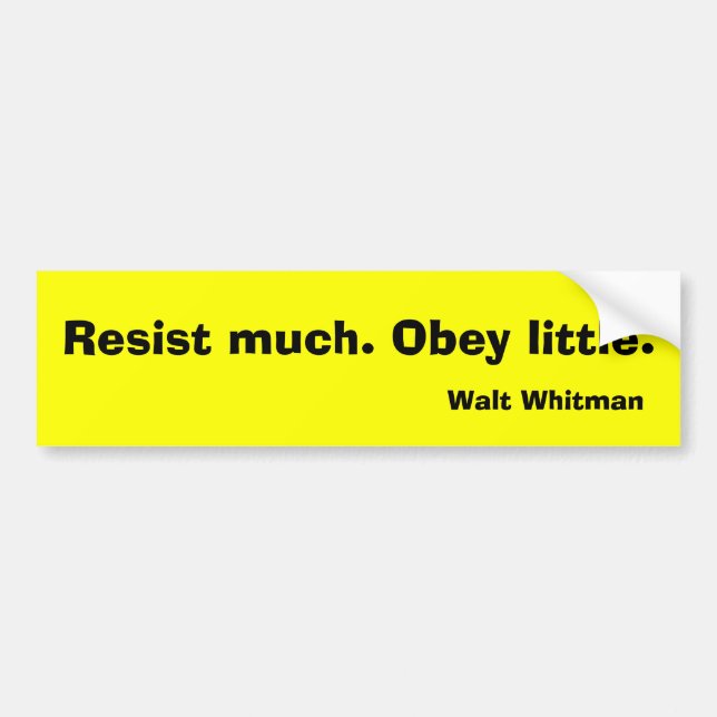 Resist much. Obey little. Bumper Sticker (Front)