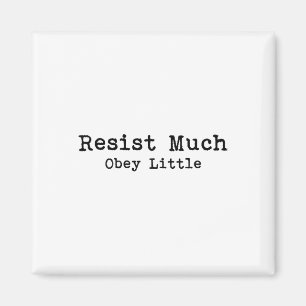 Resist Much Obey Little Poetry Book Lovers Quote T Magnet