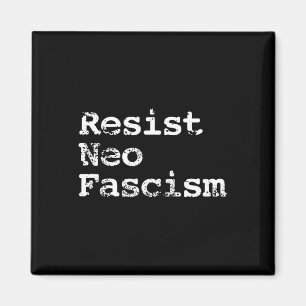 Resist Neo Fascism Anti Trump Anti Bolsonaro Gifts Magnet