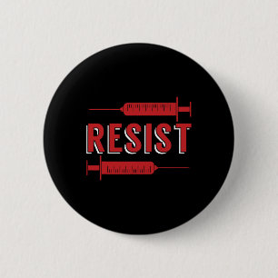 Resist No Vaccine Anti Vax Anti Vaccine Mandate No 6 Cm Round Badge