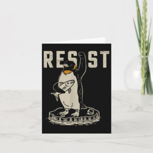 Resist Penguin Activism - Funny Resist Penguin Act Card