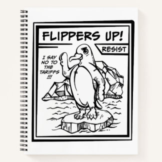 Resist Penguin  Against Tariffs Flippers Up Notebook