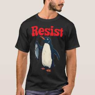 Resist Penguin Holding Fish Protest Funny Graphic T-Shirt