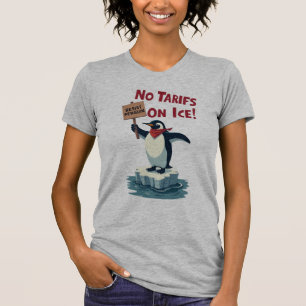 Resist Penguin Protest - No Tariffs On Ice T-Shirt