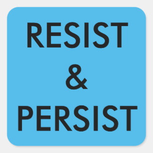 Resist & Persist, bold black text on bright blue Square Sticker