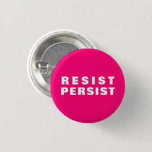 "resist persist" hot pink, magenta, fuchsia 3 cm round badge