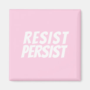 "Resist Persist" light pink white Magnet