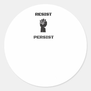 Resist Persist Oppression T Shirt Men Women Classic Round Sticker