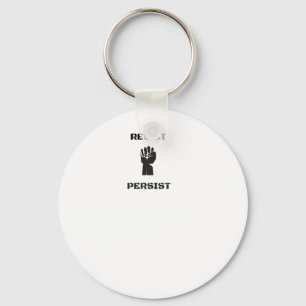 Resist Persist Oppression T Shirt Men Women  Key Ring