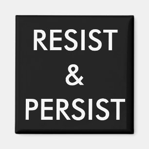 Resist & Persist, white letters on black magnet