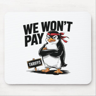 Resist Political Injustice Funny Penguin Tariffs Mouse Pad