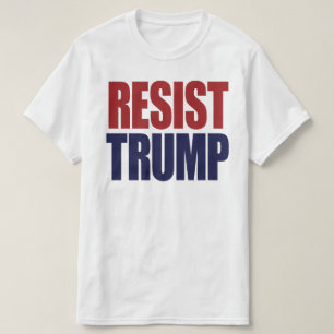 Resist President Trump - Anti Trump T-Shirt