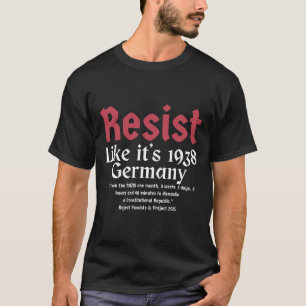 Resist Pritker Quote Germany 1938 Reject Fascism A T-Shirt