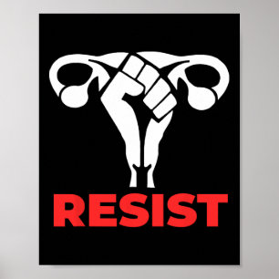 Resist Pro-choice Woman's Rights Uterus Poster