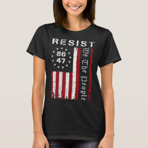 Resist Protest 8647 86 47 We The People Flag Save T-Shirt