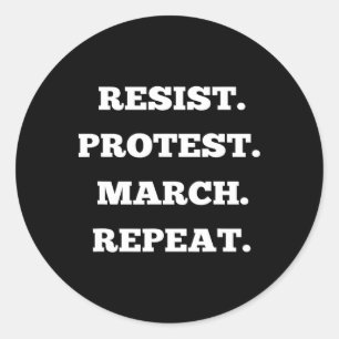 Resist Protest March Repeat Classic Round Sticker