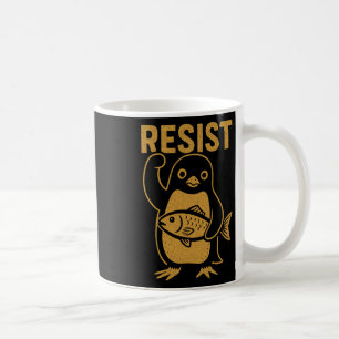 Resist Rebel Penguin Resistance Protest Against Hi Coffee Mug