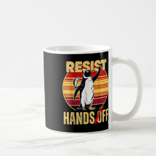 Resist Resistance Penguin Hands Off Protest Coffee Mug