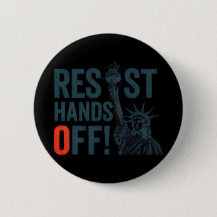 Resist Resistance Statue Of Liberty Hands Off Prot 6 Cm Round Badge