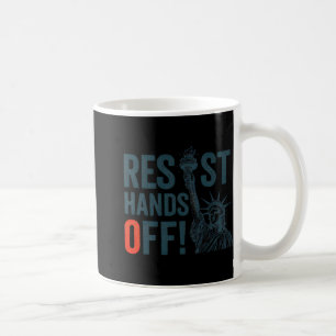 Resist Resistance Statue Of Liberty Hands Off Prot Coffee Mug