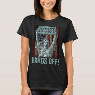 Resist Resistance Statue Of Liberty Hands Off Prot T-Shirt