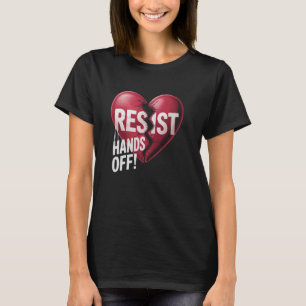 Resist Resistance Statue of Liberty Hands Off Prot T-Shirt