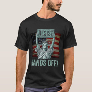 Resist Resistance Statue Of Liberty Hands Off Prot T-Shirt