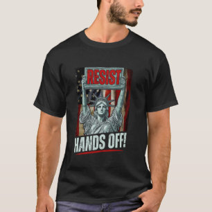 Resist Resistance Statue of Liberty Hands Off Prot T-Shirt