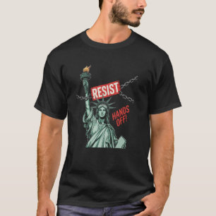 Resist Resistance Statue of Liberty Hands Off Prot T-Shirt