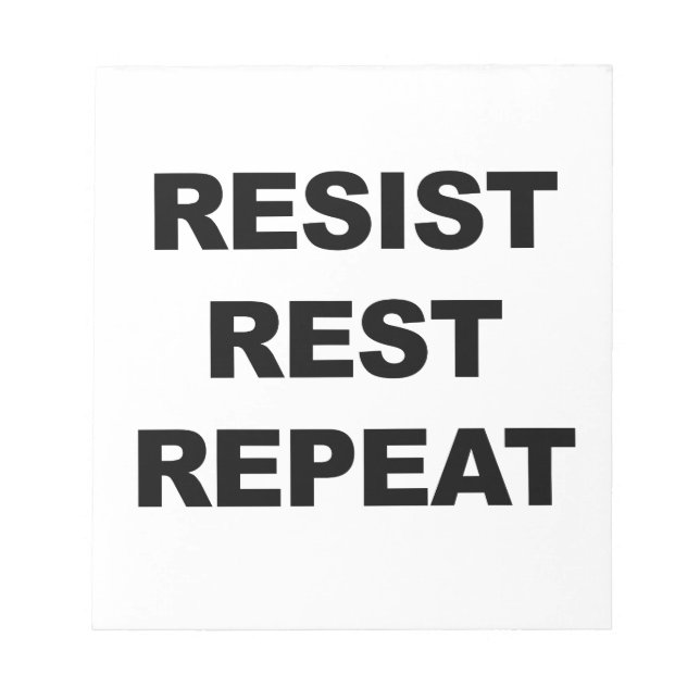 Resist, Rest, Repeat Notepad (Front)
