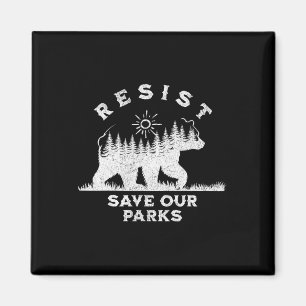 Resist Save Our Parks Alt Us National Parks Bear N Magnet