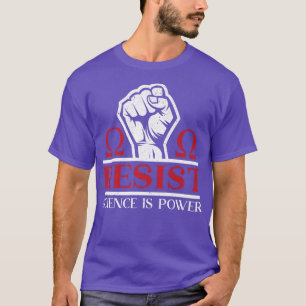 Resist Science Is Power Biology Chemistry Laborato T-Shirt
