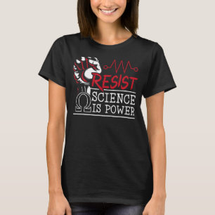 Resist Science Is Power Biology Chemistry Laborato T-Shirt