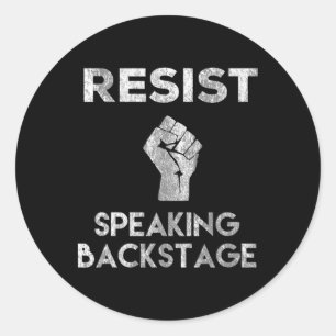 Resist Speaking Byckstage Stage Manager Crew Funny Classic Round Sticker