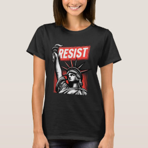 Resist Statue Of Liberty Activism Freedom Protest T-Shirt