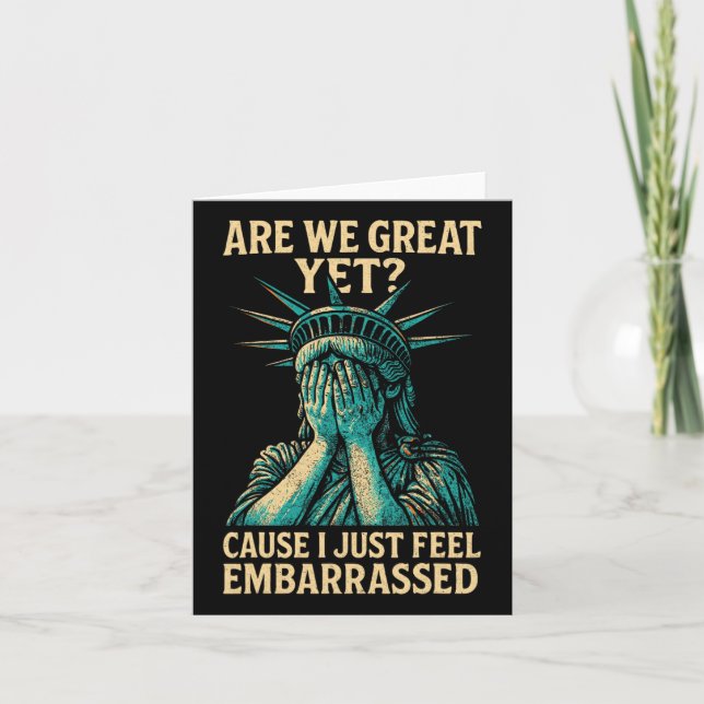 Resist Statue Of Liberty Are We Great Yet  Card (Front)