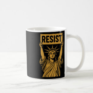 Resist Statue Of Liberty Rebel Protest Against Hig Coffee Mug