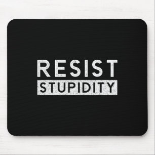 Resist Stupidity Stop Hatred Racism Cancel Culture Mouse Pad
